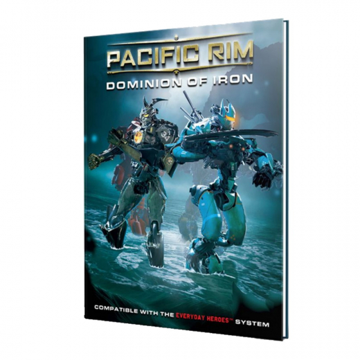 Everyday Heroes RPG: Pacific Rim - Dominion of Iron i gruppen SÄLLSKAPSSPEL / Rollspel / Everyday Heroes hos Spelexperten (EVL04100)